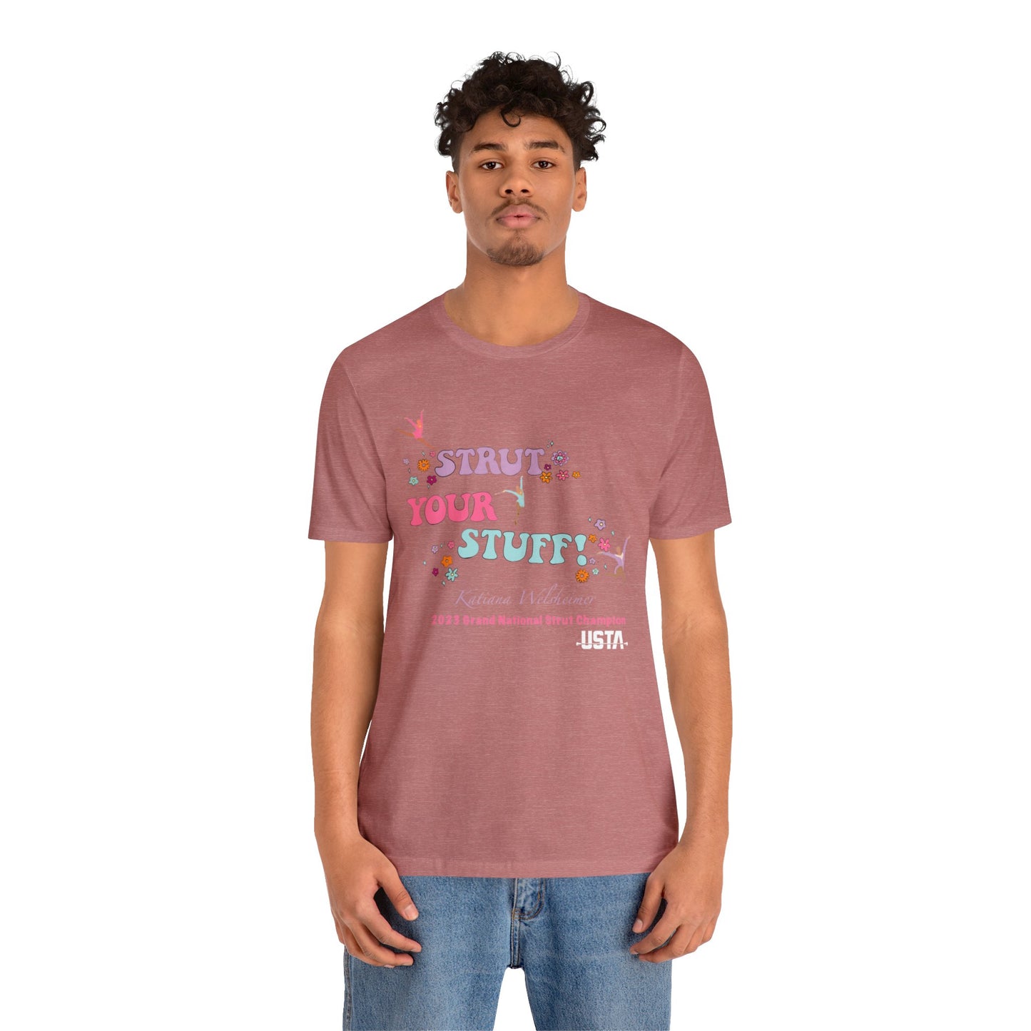 Katiana Welsheimer "Strut You Stuff"  Unisex Tee