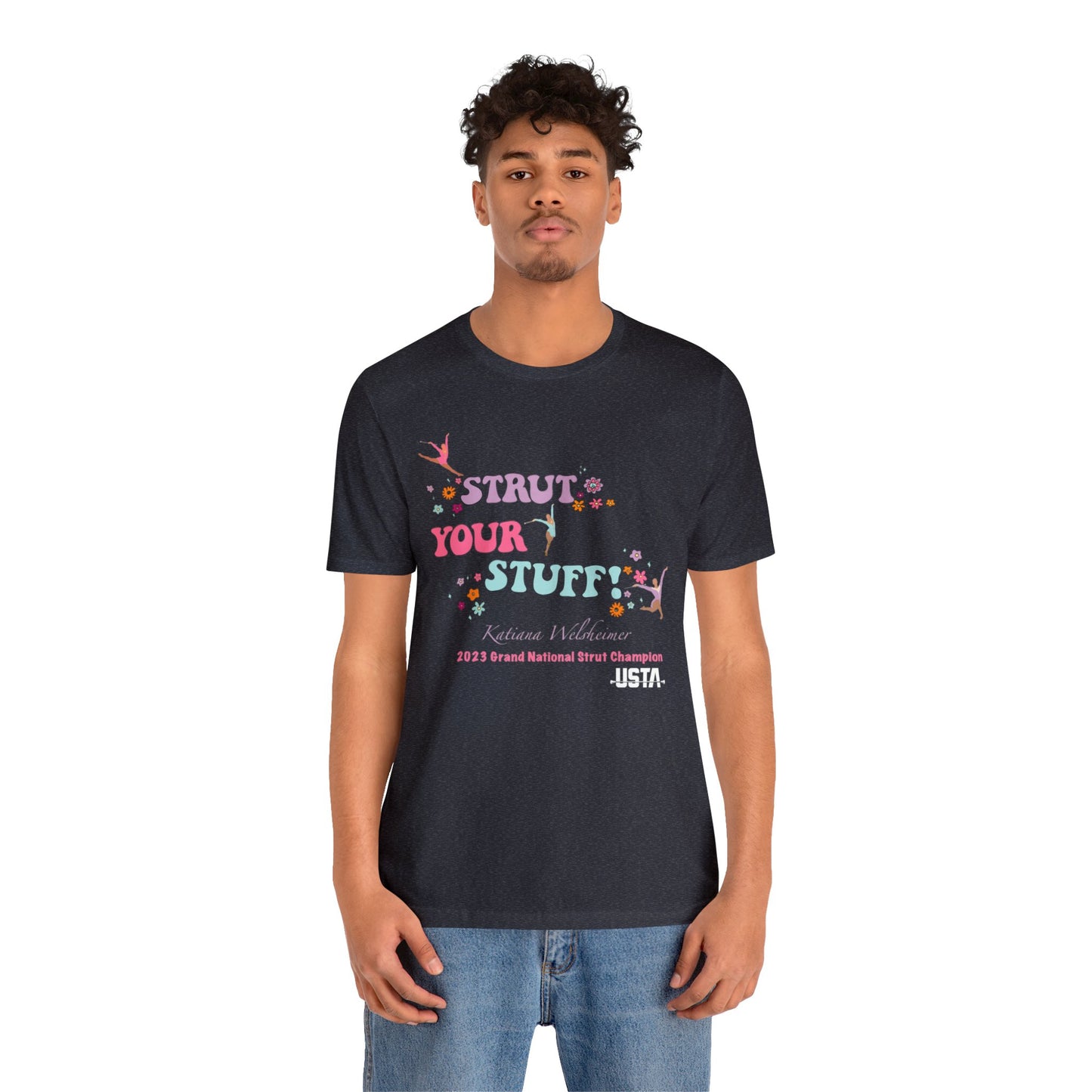 Katiana Welsheimer "Strut You Stuff"  Unisex Tee