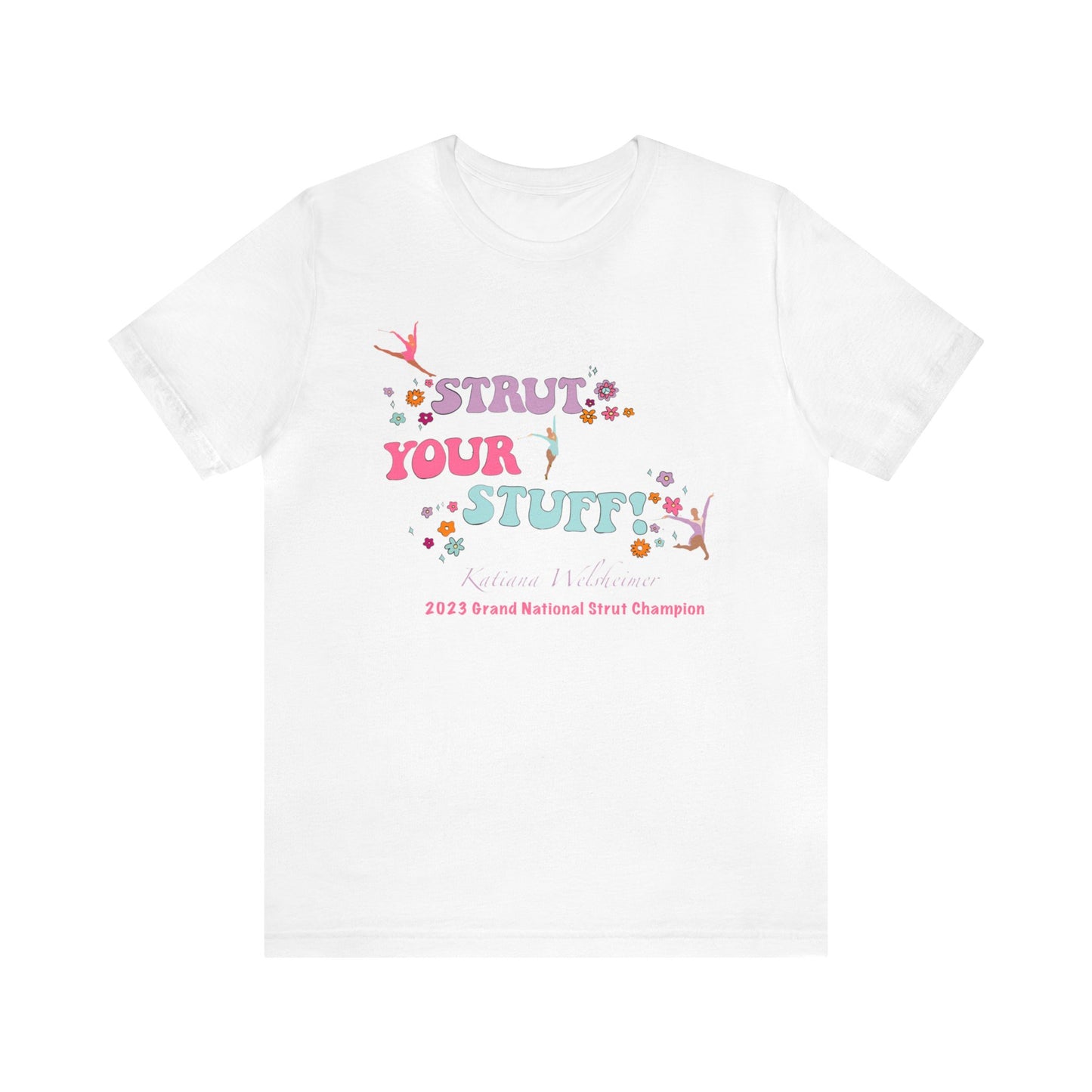 Katiana Welsheimer "Strut You Stuff"  Unisex Tee