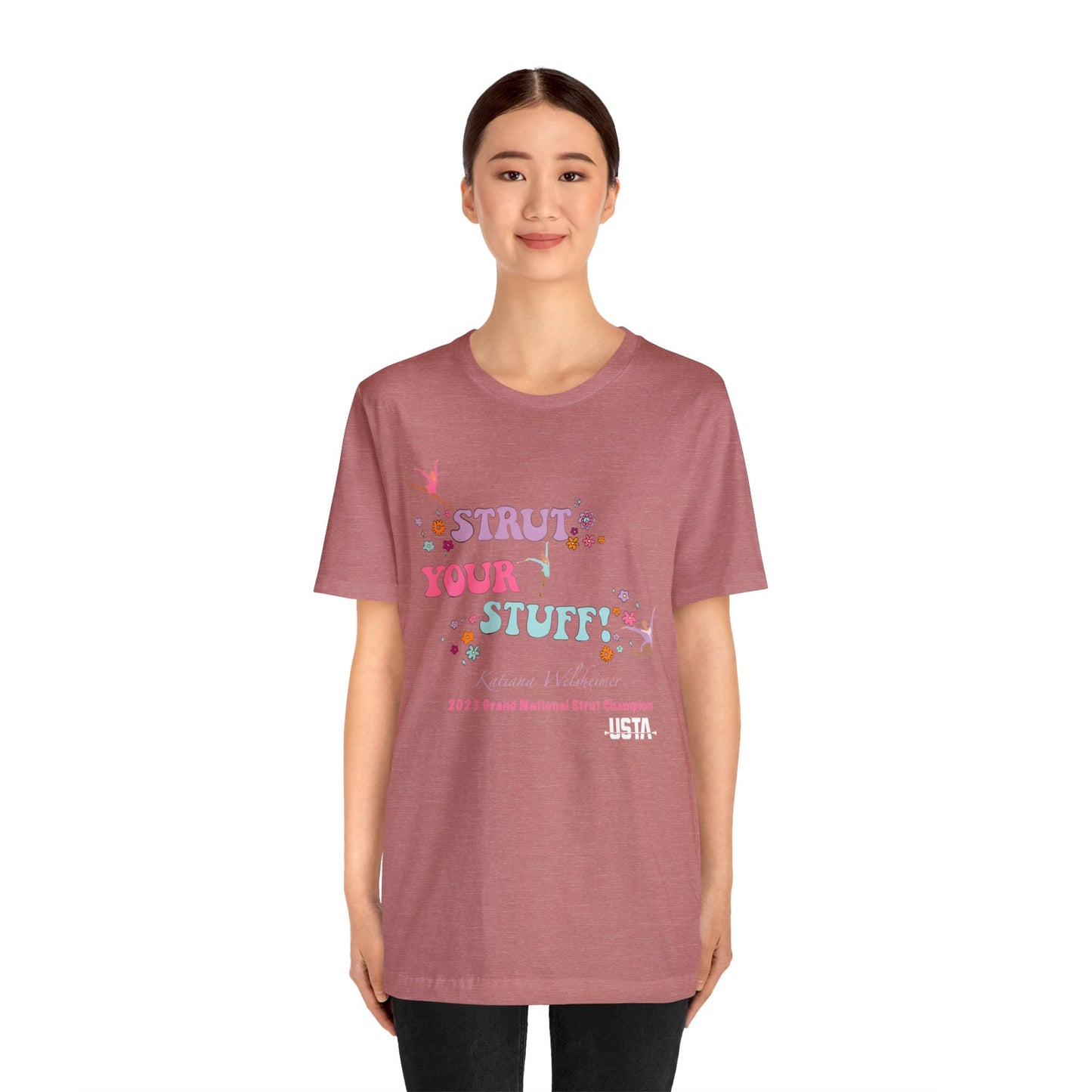 Katiana Welsheimer "Strut You Stuff"  Unisex Tee