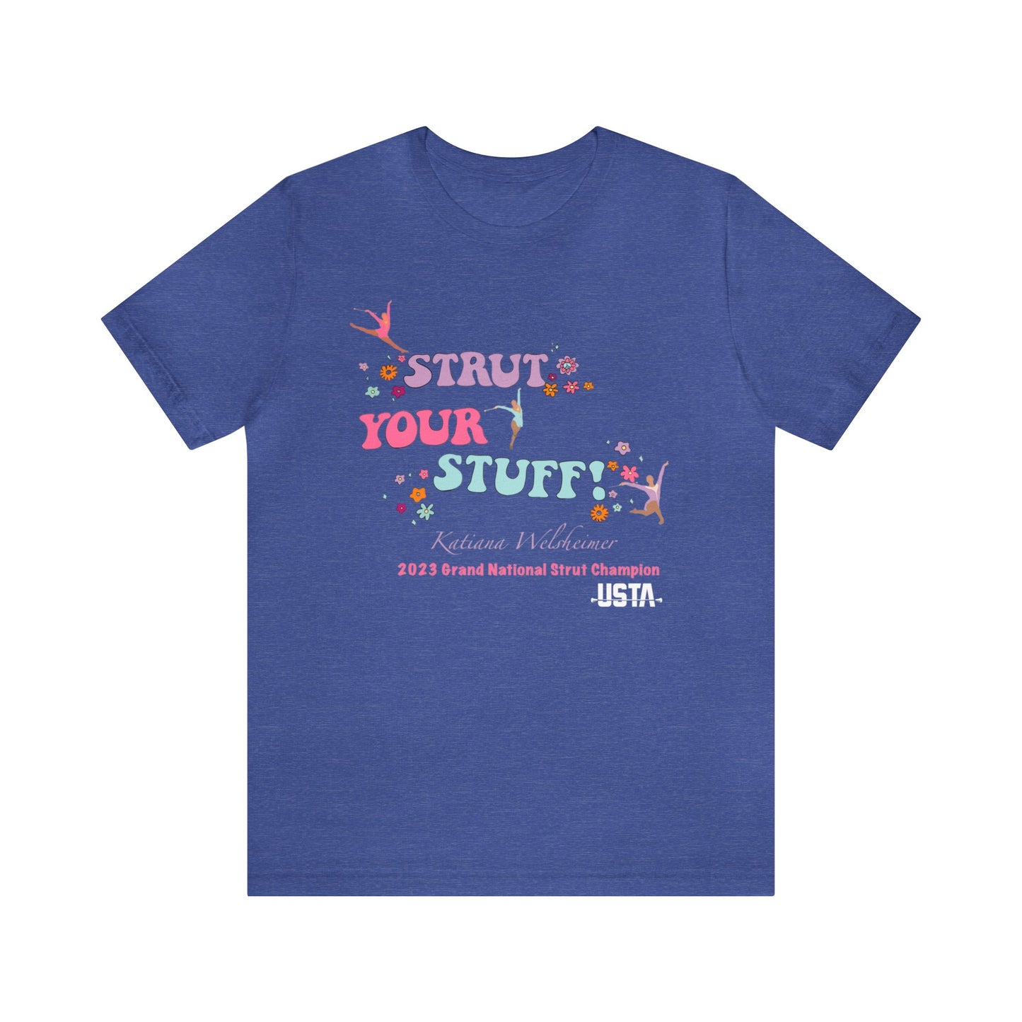 Katiana Welsheimer "Strut You Stuff"  Unisex Tee