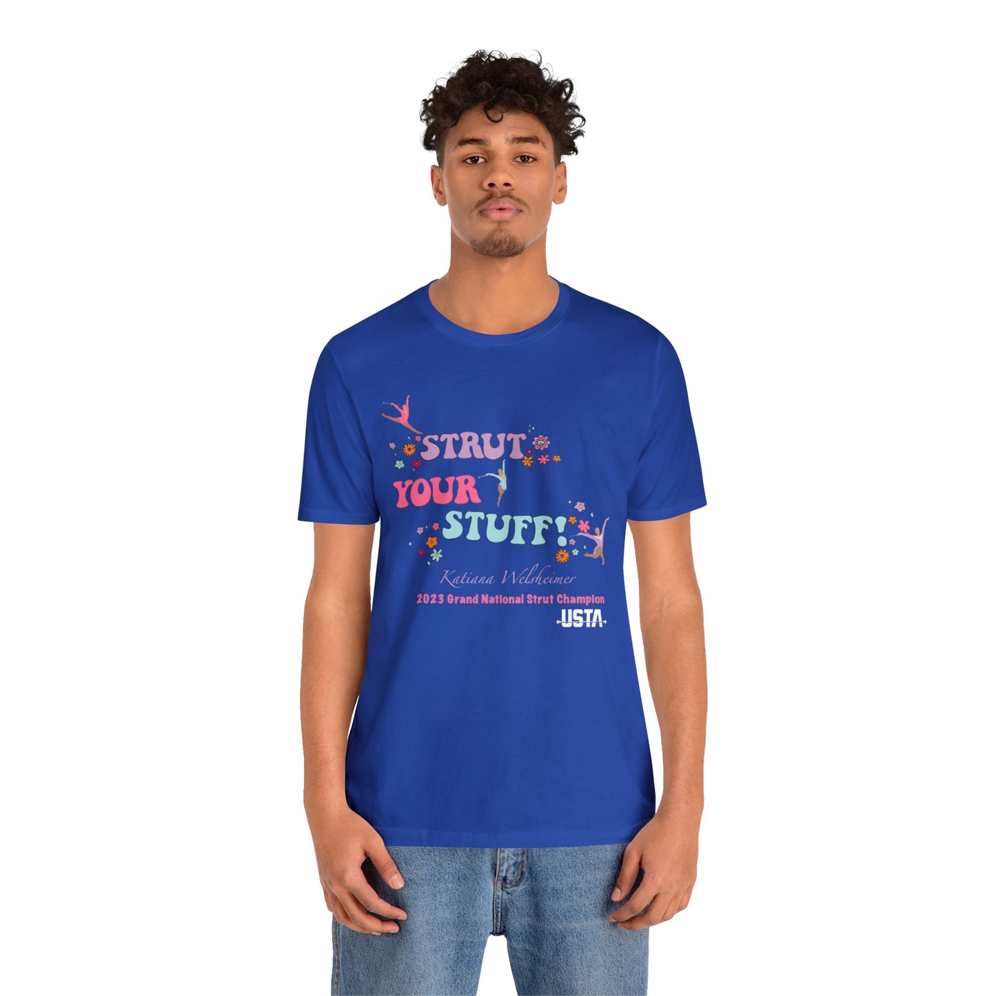 Katiana Welsheimer "Strut You Stuff"  Unisex Tee