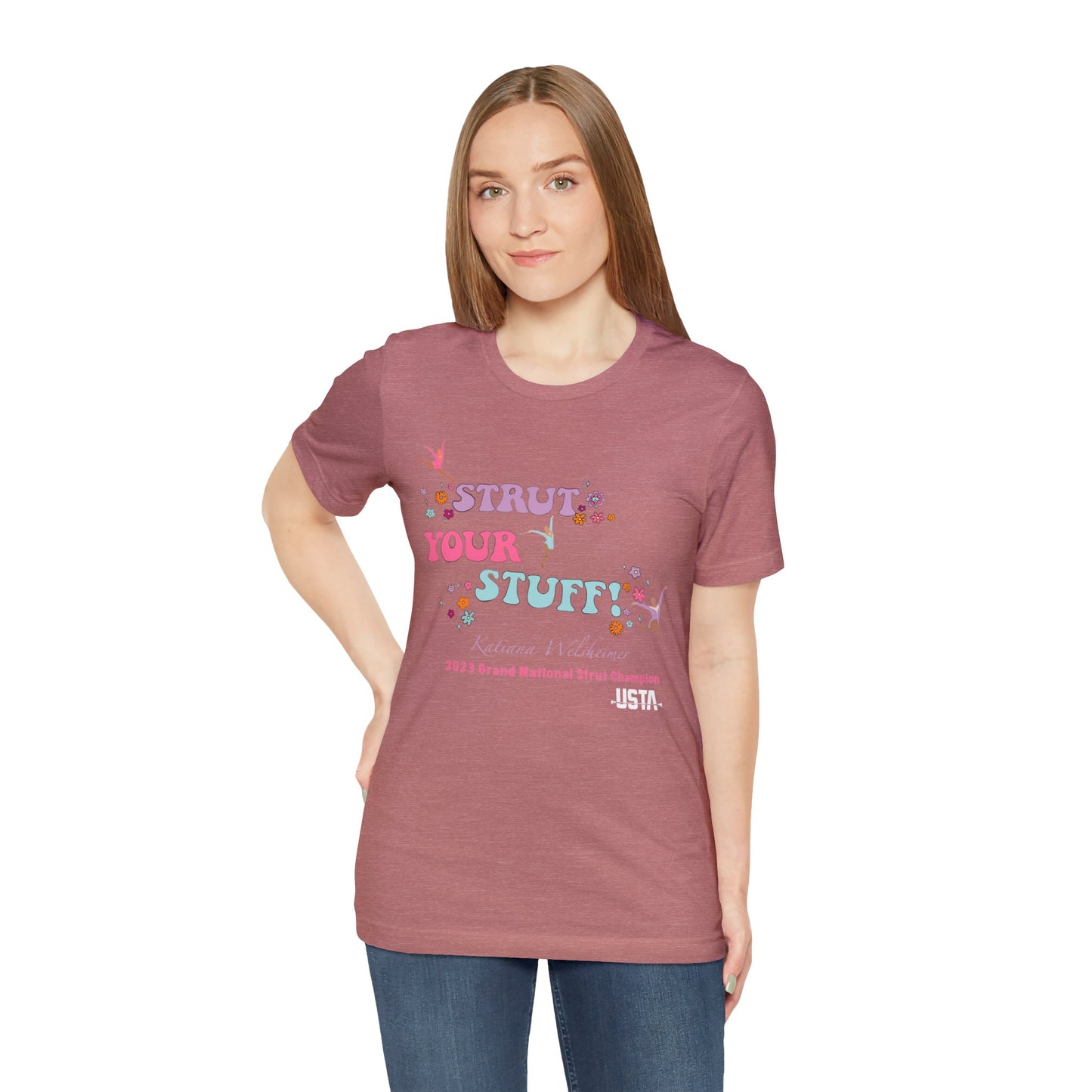 Katiana Welsheimer "Strut You Stuff"  Unisex Tee