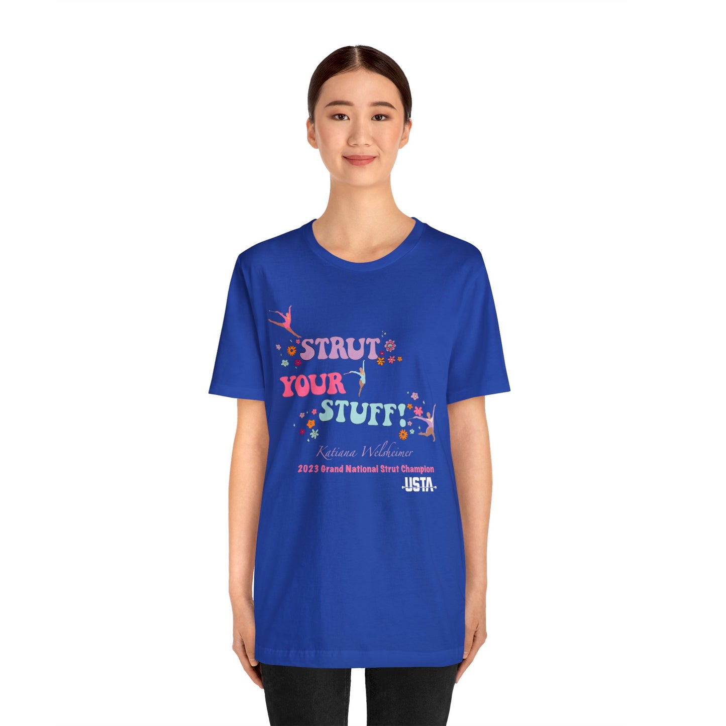 Katiana Welsheimer "Strut You Stuff"  Unisex Tee