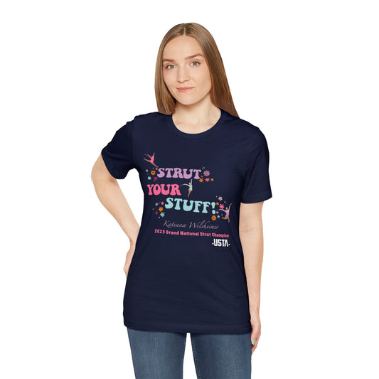 Katiana Welsheimer "Strut You Stuff"  Unisex Tee