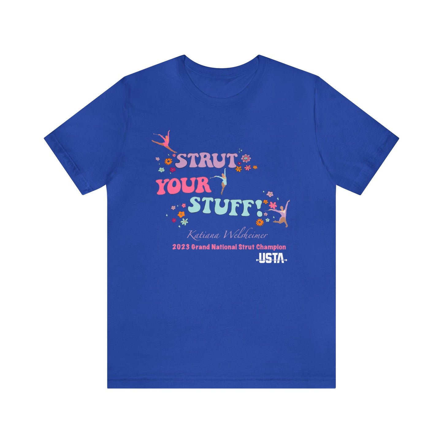 Katiana Welsheimer "Strut You Stuff"  Unisex Tee