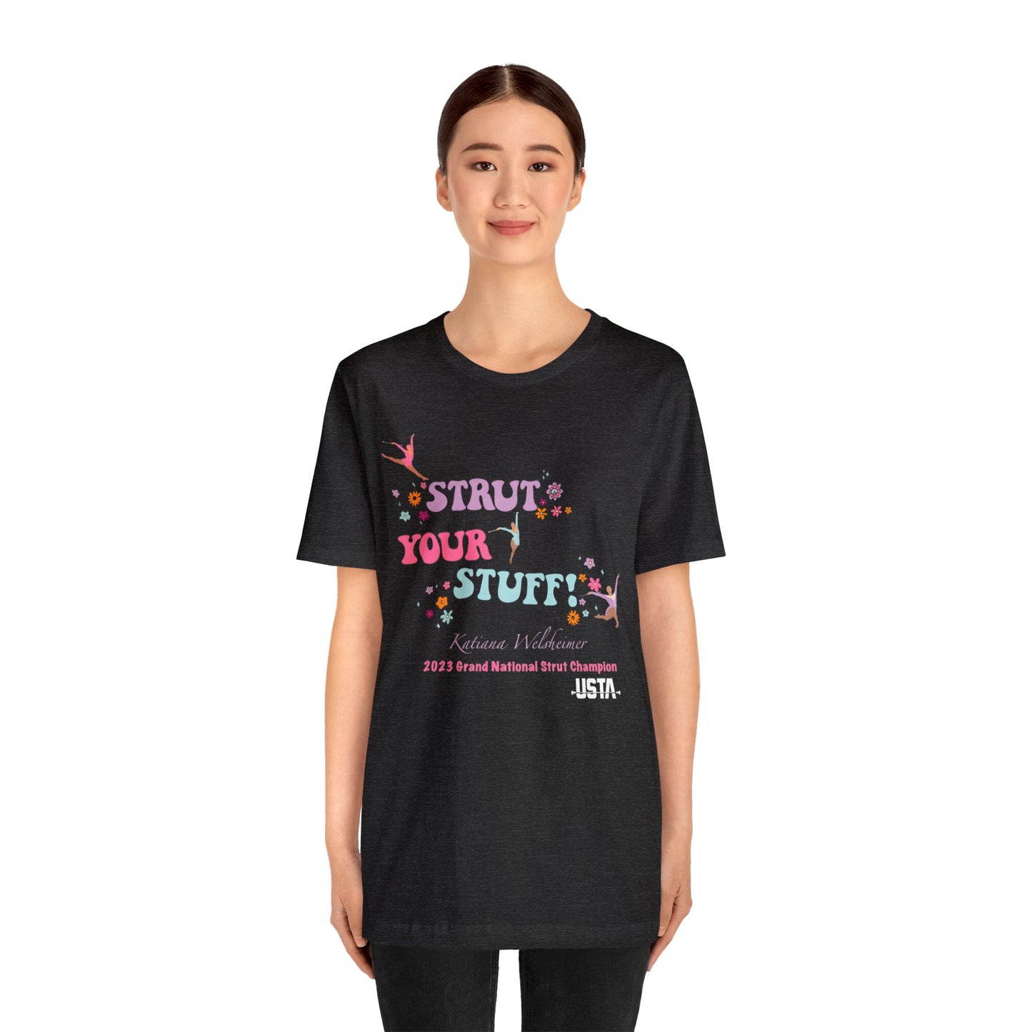 Katiana Welsheimer "Strut You Stuff"  Unisex Tee