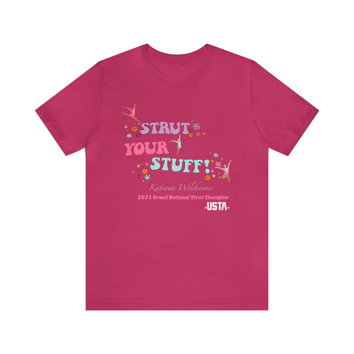 Katiana Welsheimer "Strut You Stuff"  Unisex Tee