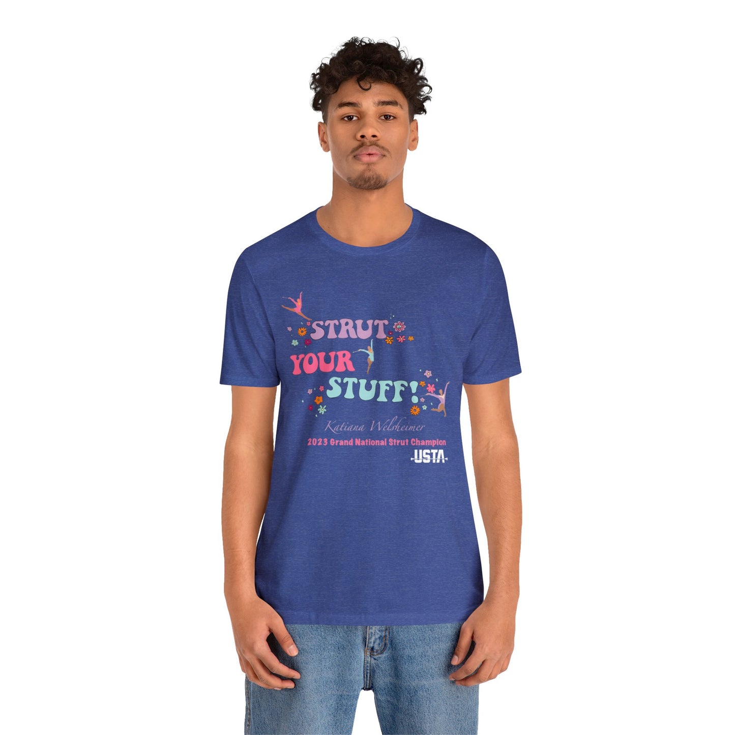 Katiana Welsheimer "Strut You Stuff"  Unisex Tee