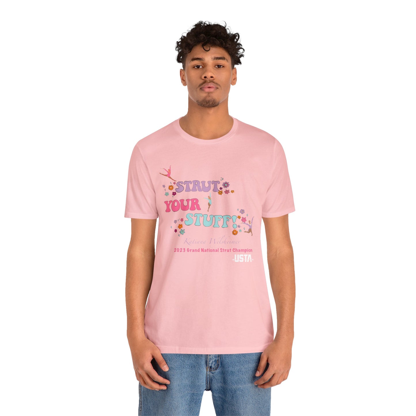 Katiana Welsheimer "Strut You Stuff"  Unisex Tee