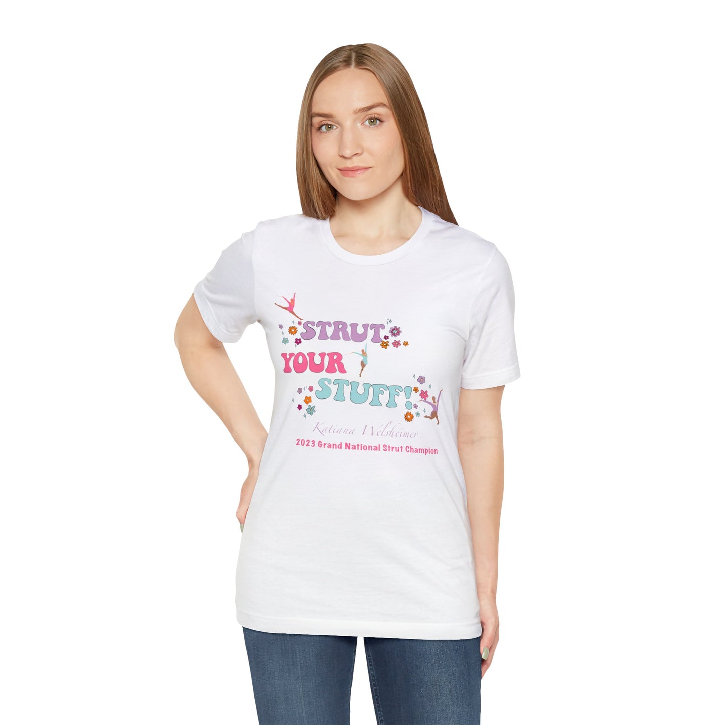 Katiana Welsheimer "Strut You Stuff"  Unisex Tee