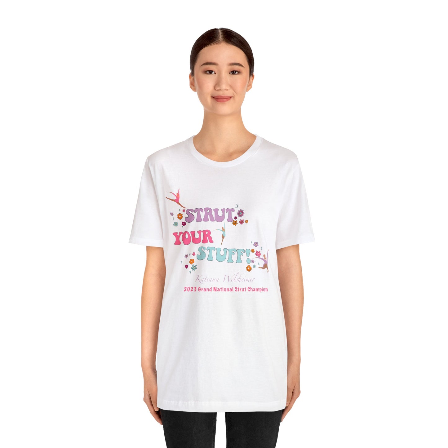 Katiana Welsheimer "Strut You Stuff"  Unisex Tee