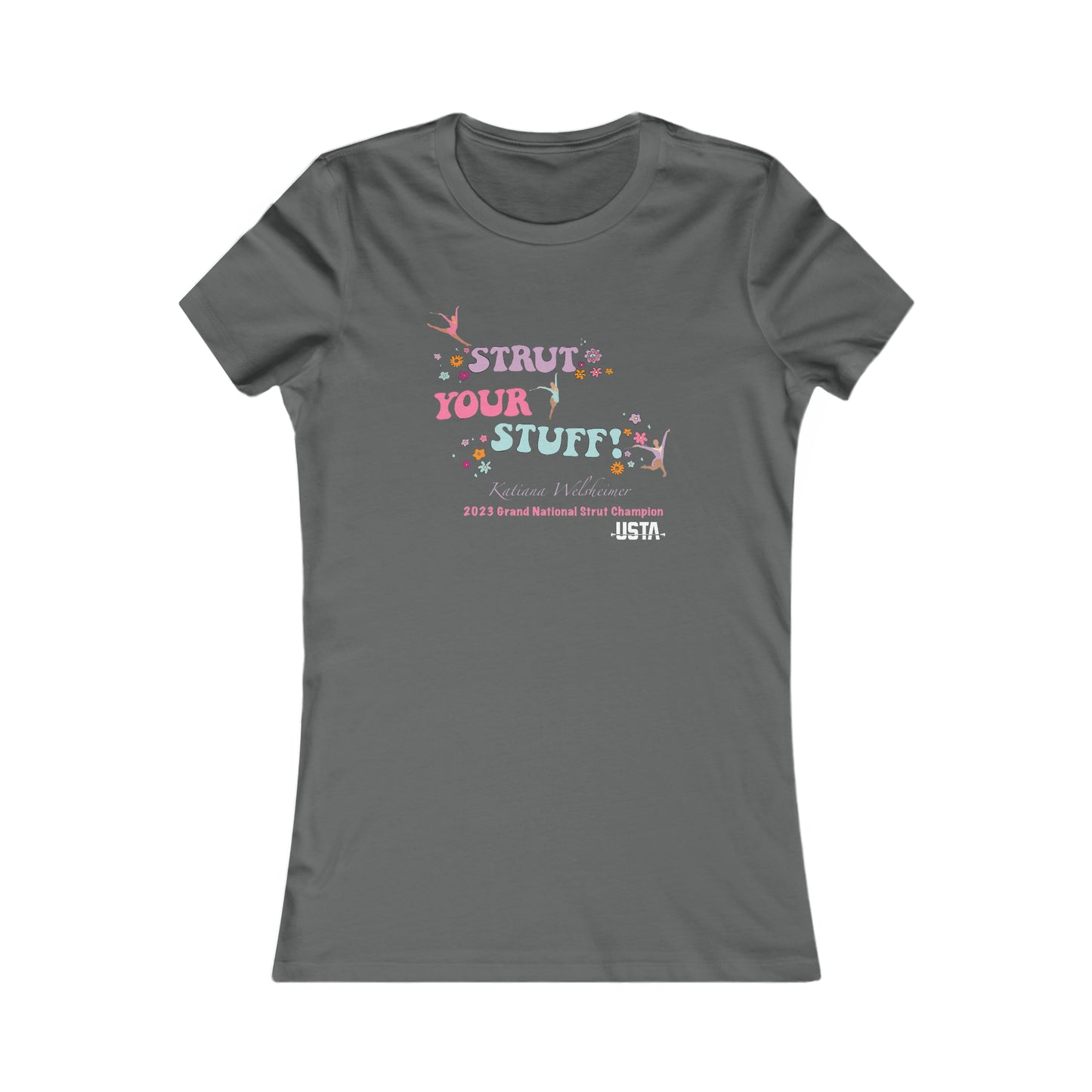 Katiana Welsheimer- "Strut Your Stuff" T-Shirt