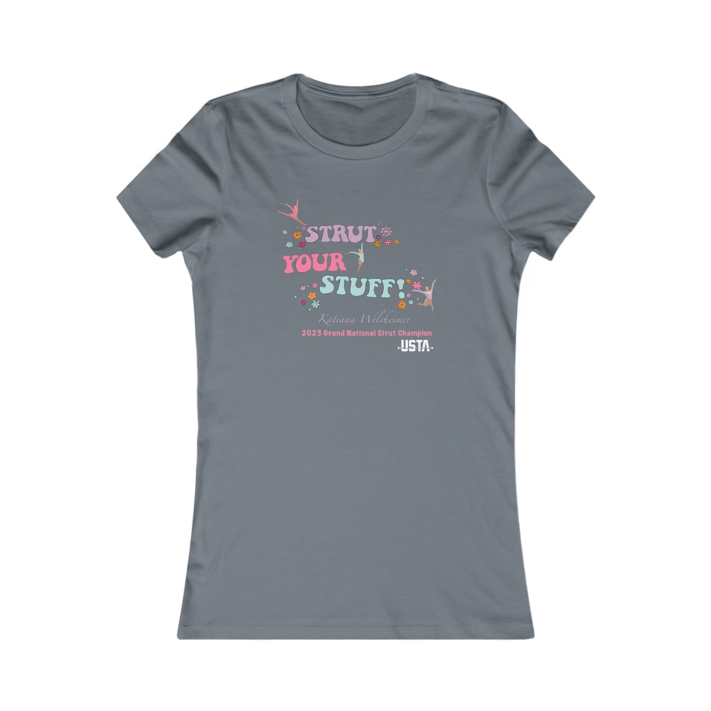 Katiana Welsheimer- "Strut Your Stuff" T-Shirt