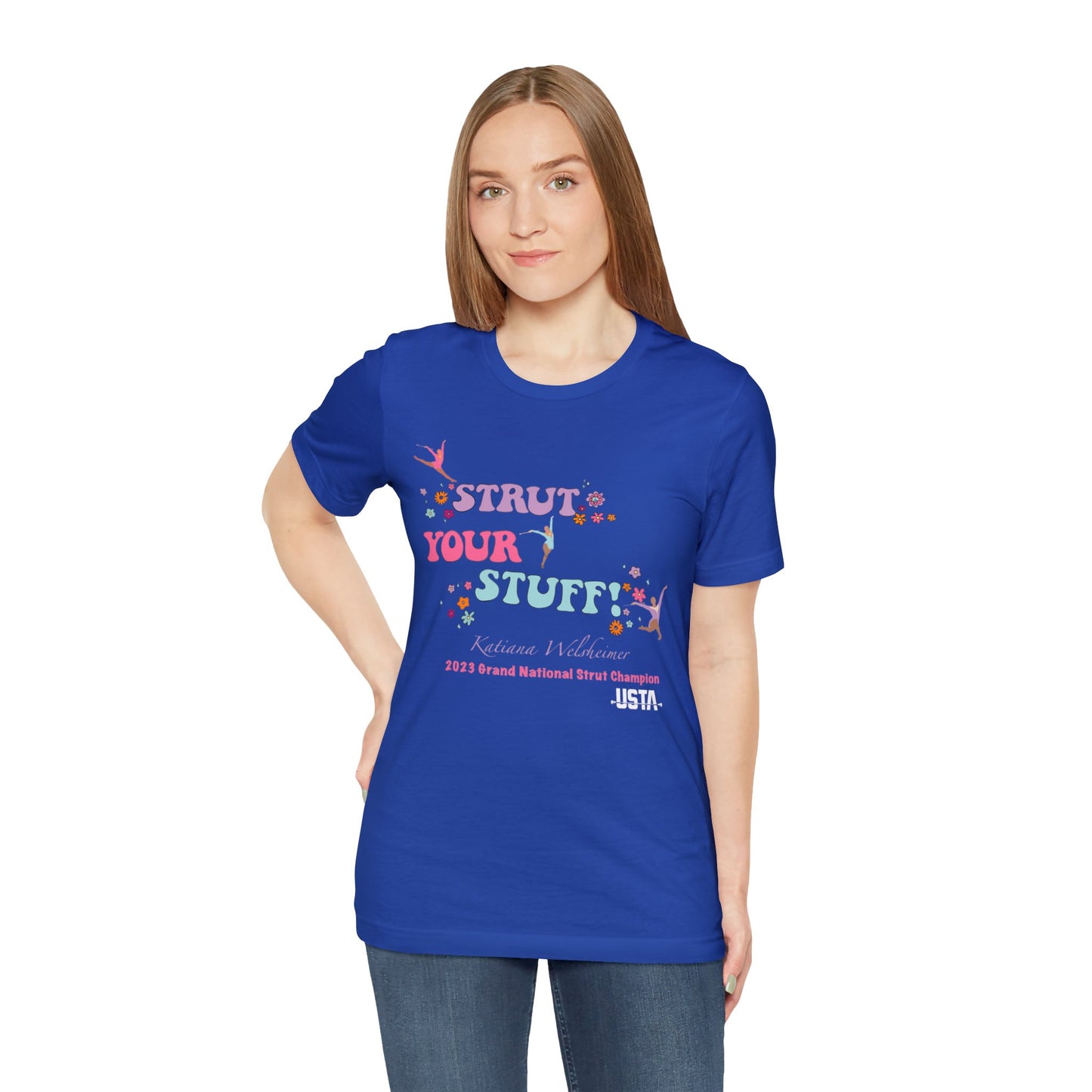 Katiana Welsheimer "Strut You Stuff"  Unisex Tee